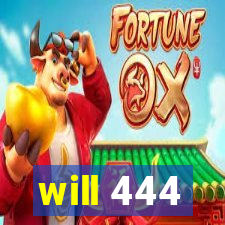 will 444